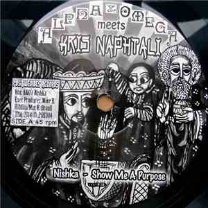Alpha & Omega Meets Kris Naphtali - Show Me A Purpose