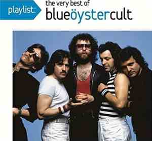 Blue Öyster Cult - Playlist: The Very Best Of Blue Öyster Cult