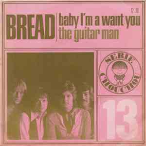 Bread - Baby I'm A Want You / The Guitar Man