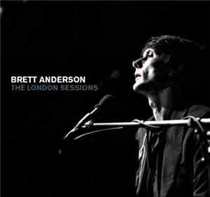 Brett Anderson - The London Sessions