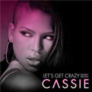 Cassie Feat. Akon - Let's Get Crazy