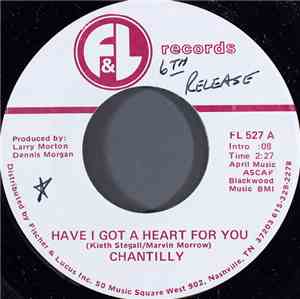 Chantilly - Have I Got A Heart For You