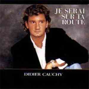 Didier Cauchy - Je Serai Sur Ta Route