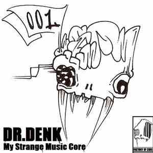 Dr.Denk - My Strange Music Core