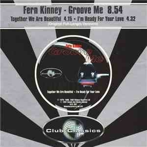 Fern Kinney - Groove Me / Together We Are Beautiful / I'm Ready For Your Lo ...