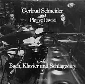 Gertrud Schneider Und Pierre Favre - Spielen Bach, Klavier Und Schlagzeug