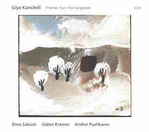 Giya Kancheli – Dino Saluzzi / Gidon Kremer / Andrei Pushkarev - Themes Fro ...