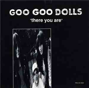 Goo Goo Dolls - There You Are
