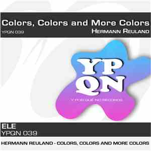 Hermann Reuland - Colors, Colors And More Colors