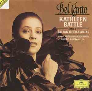 Kathleen Battle, London Philharmonic Orchestra, Bruno Campanella - Bel Cant ...