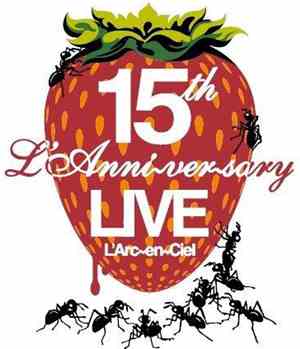 L'Arc~en~Ciel - 15th L'Anniversary Live