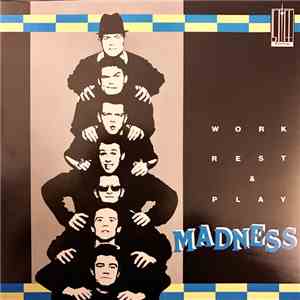 Madness - Work Rest & Play