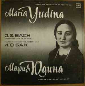 Maria Yudina Plays J. S. Bach - Complete Collection Of Recordings, Vol. 1