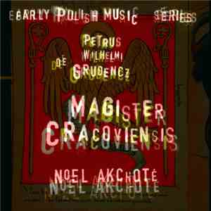 Petrus de Grudencz ,  Noël Akchoté - Magister Cracoviensis