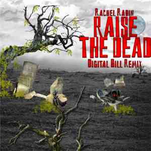 Rachel Rabin - Raise The Dead (Digital Bill Remix)