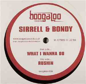Sirrell & Bondy - What I Wanna Do / Rushin