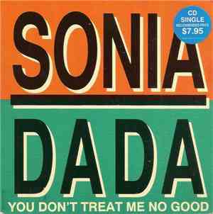 Sonia Dada - You Don't Treat Me No Good