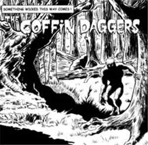 The Coffin Daggers - Something Wicked This Way Comes