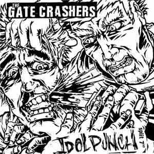 The Gate Crashers / Idol Punch - The Gate Crashers / Idol Punch