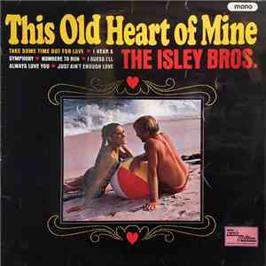 The Isley Brothers - This Old Heart Of Mine