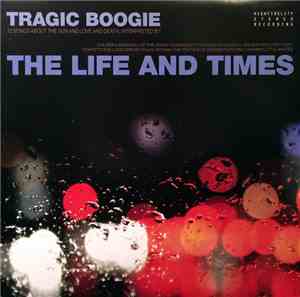 The Life And Times - Tragic Boogie