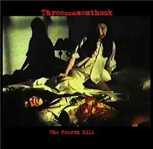 Threeonameathook - Fourth Kill