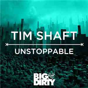 Tim Shaft - Unstoppable