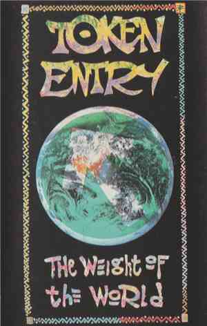 Token Entry - The Weight Of The World
