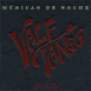 Vale Tango - Músicas De Noche