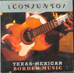 Various - ¡ Conjunto ! - Texas-Mexican Border Music, Volume 2