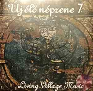 Various - Új Élő Népzene 7. = Living Village Music