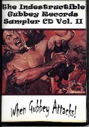 Various - The Indestructible Gubbey Sampler Vol. II: When Gubbey Attacks!