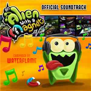 Waterflame - An Alien With A Magnet Original Soundtrack