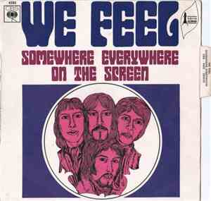 We Feel - Somewhere Everywhere / On The Screen