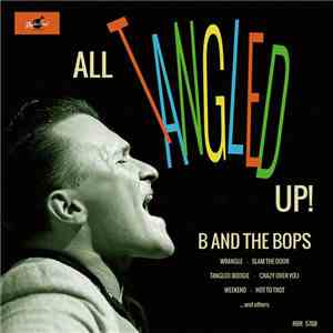 B And The Bops - All Tangled Up!