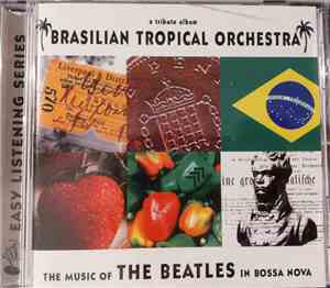 Brazilian Tropical Orchestra - The Music Of The Beatles In Bossa Nova