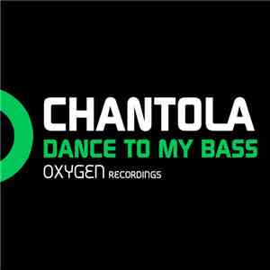 Chantola - Dance To My Bass