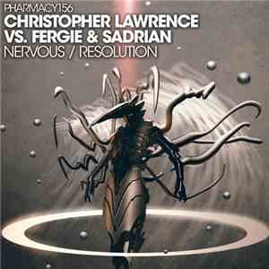 Christopher Lawrence Vs. Fergie & Sadrian - Nervous / Resolution
