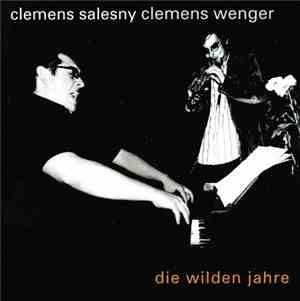 Clemens Salesny - Clemens Wenger - Die Wilden Jahre
