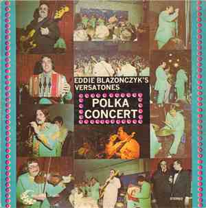 Eddie Blazonczyk's Versatones - Polka Concert