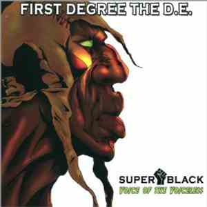 First Degree The D.E. - Super Black: Voice Of The Voiceless