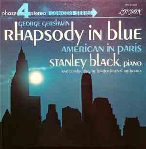 George Gershwin - Stanley Black, The London Festival Orchestra - Rhapsody I ...