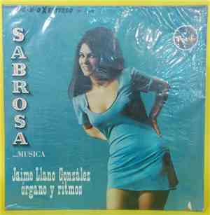 Jaime Llano González - Vol. IV - Sabrosa...Musica