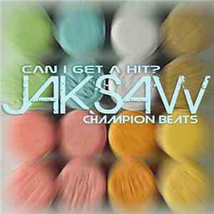 Jaksaw - Can I Get A Hit?