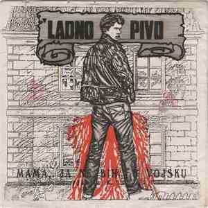'Ladno Pivo - Mama, Ja Ne Bih U Vojsku