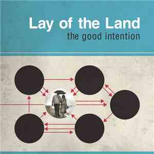 Lay Of The Land - The Good Intention