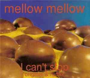 Mellow Mellow - I Can't Stop