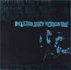 Miles Between Us - Miles Between Us