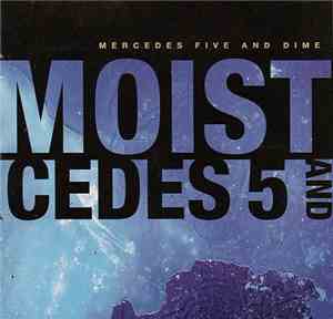 Moist - Mercedes Five And Dime