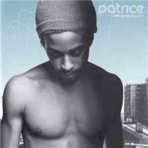 Patrice - How Do You Call It?